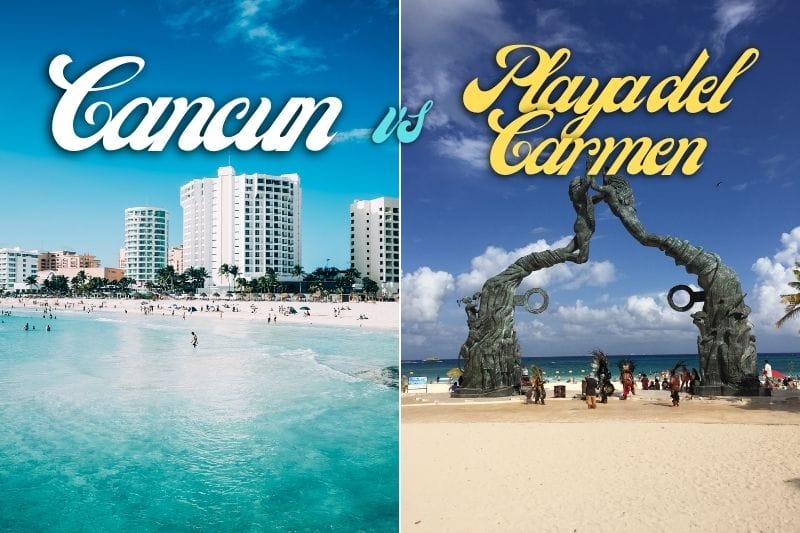 Cancun vs Playa del Carmen