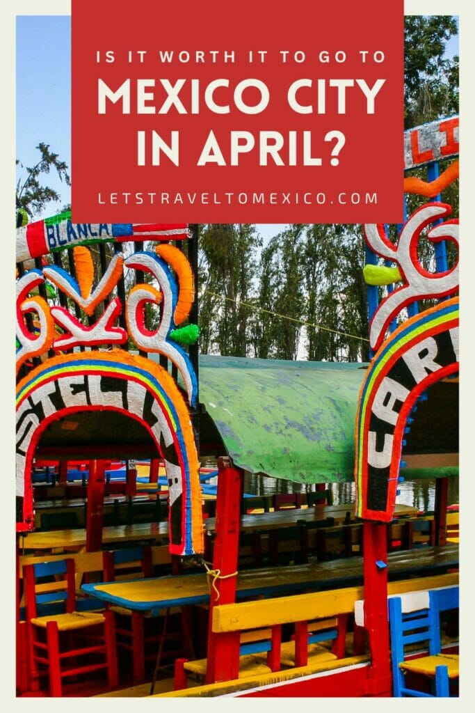 Pinterest image saying "Is It Worth It To Go To Mexico City in April".