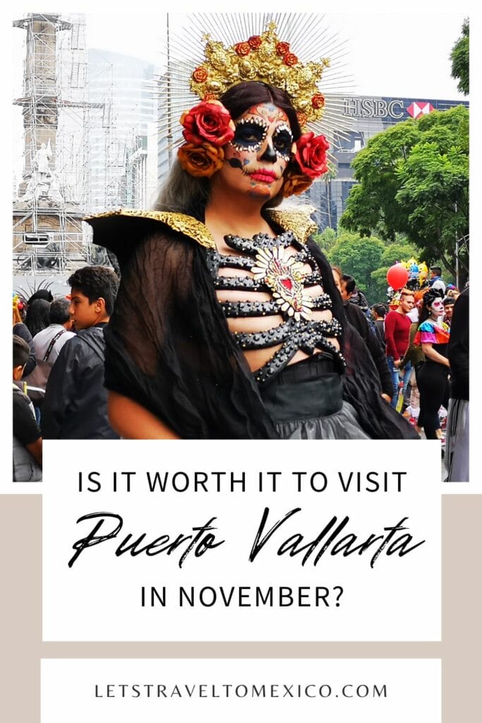 Pinterest image saying "Is it worth it to visit Puerto Vallarta in November".