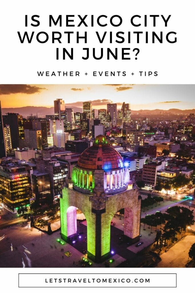 Pinterest image saying "Is Mexico City worth visiting in June?".