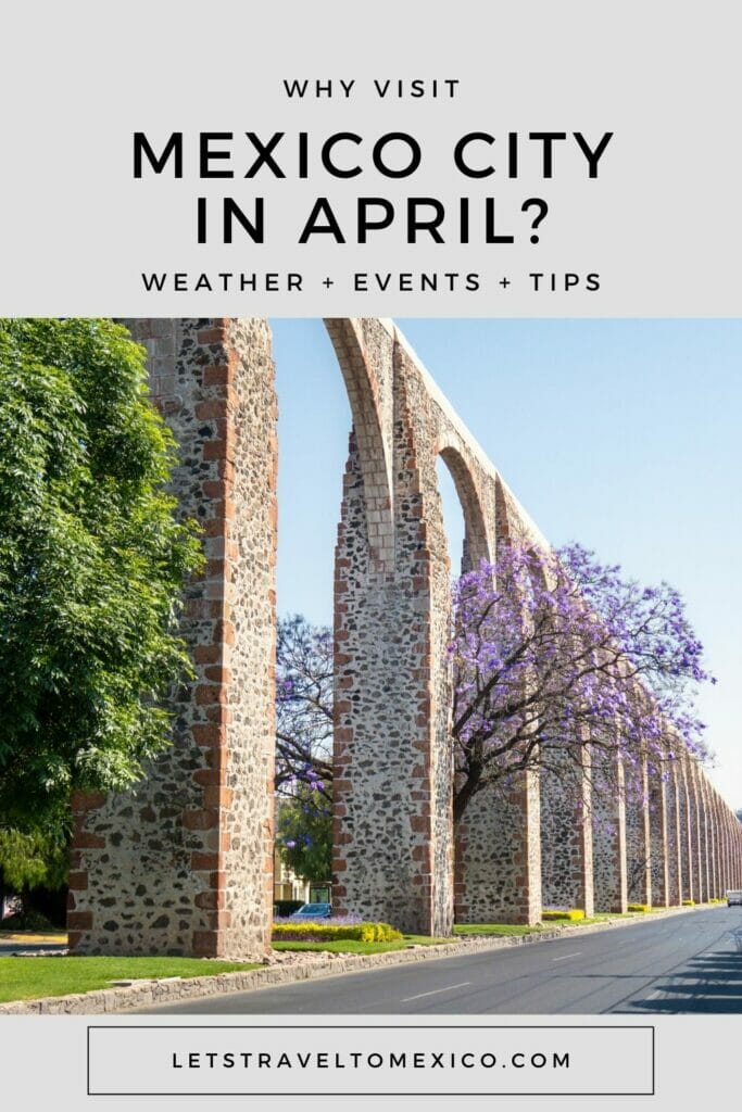 Pinterest image saying "Why Visit Mexico City in April?".