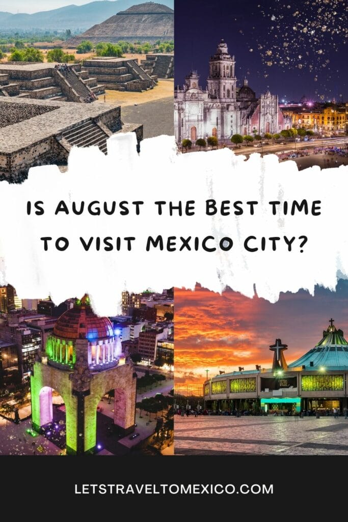 Pinterest image saying "Is August the best time to visit Mexico City?".