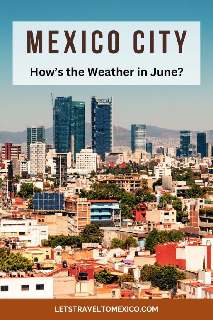 Pinterest image saying " How's the weather in Mexico City in June?".