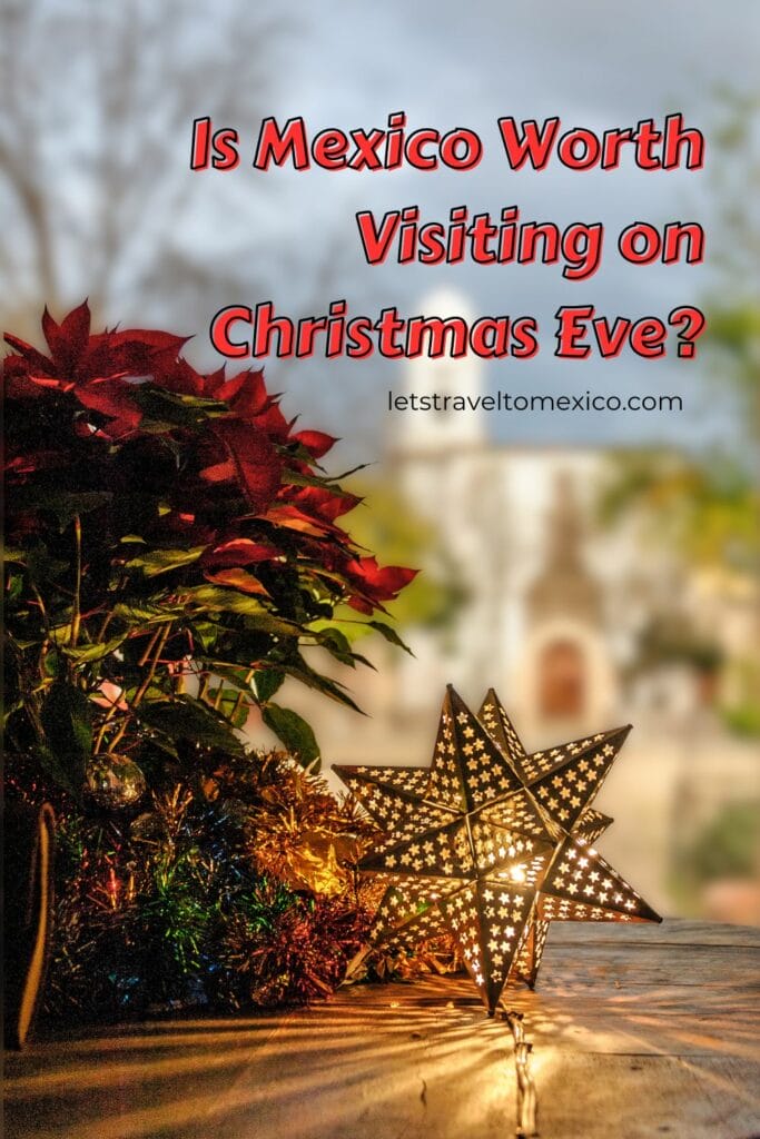 Pinterest image saying "Is Mexico worth visiting on Christmas Eve?".