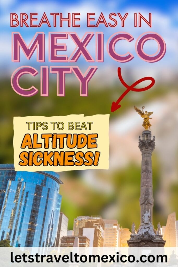 Pinterest image saying "Breathe easy in Mexico City: Tips to beat Altitude Sickness".