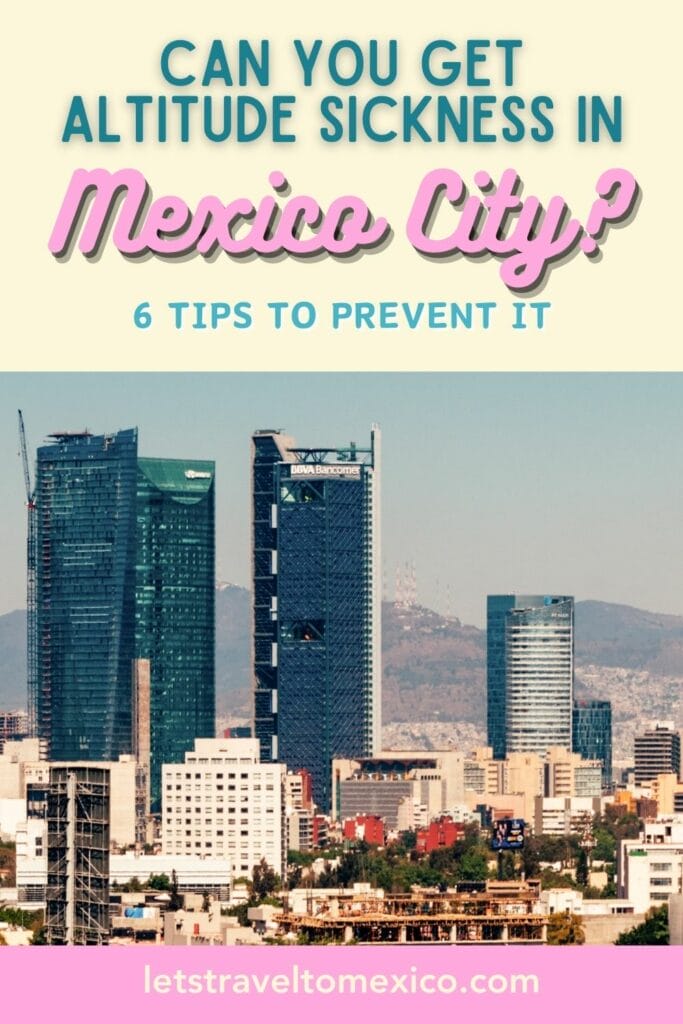 Pinterest image saying "Can you get altitude sickness in Mexico City?".