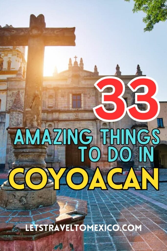 Pinterest image saying "33 Things to do in Coyoacan".
