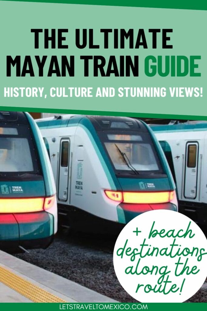 Pinterest image saying "The ultimate Mayan Train guide: History, culture and stunning views!".