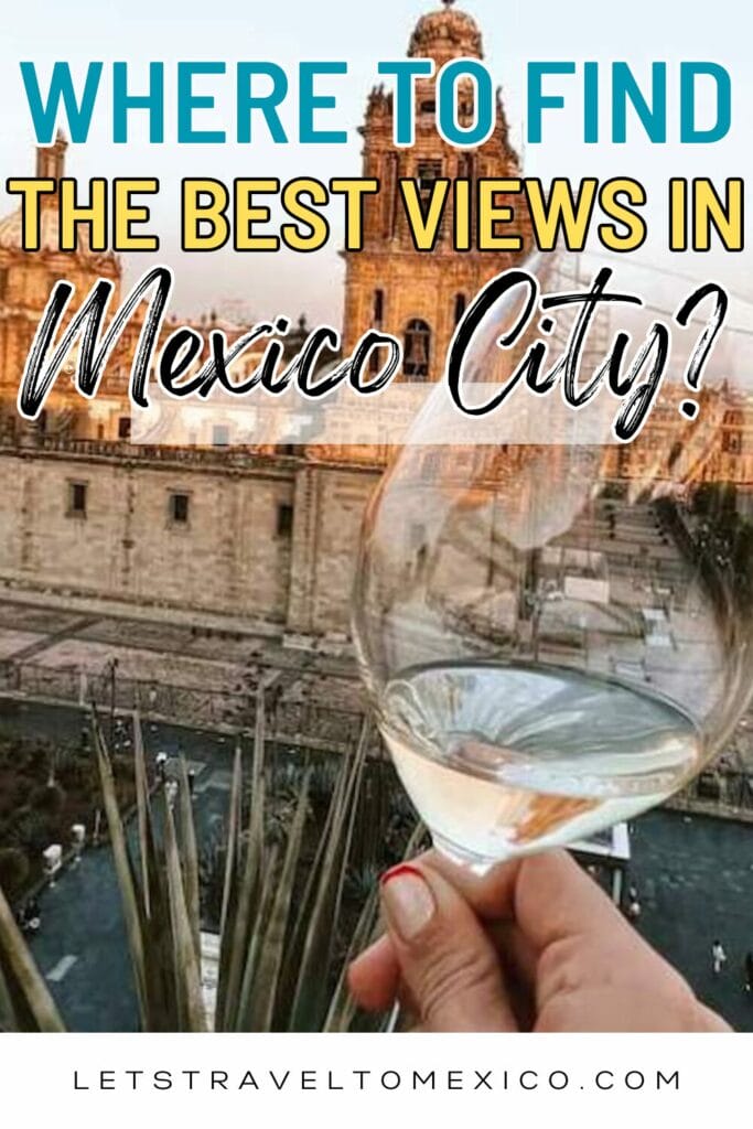 Pinterest image saying "Where to find the best views in Mexico City?".