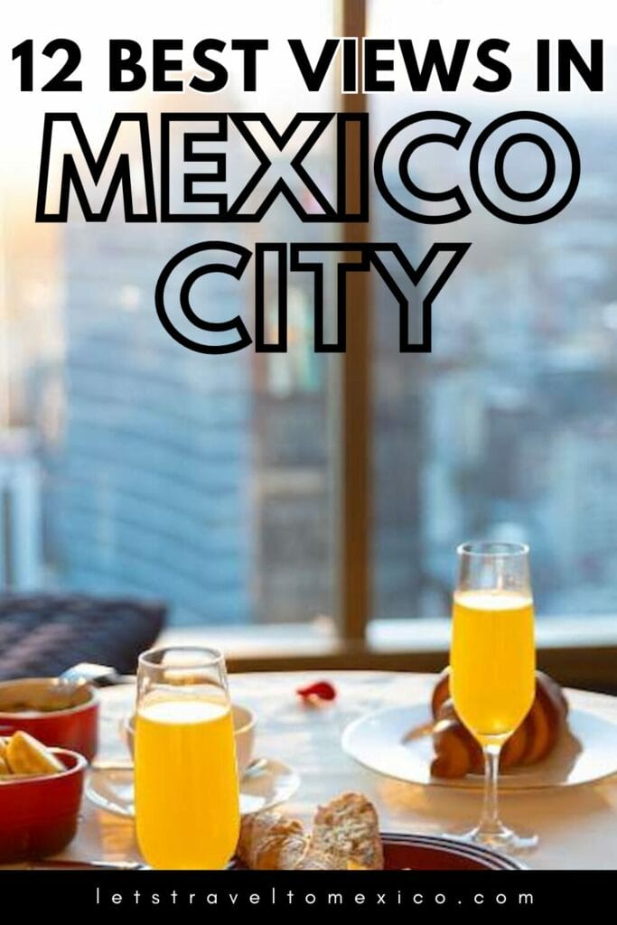Pinterest image saying "12 Best Views in Mexico City".