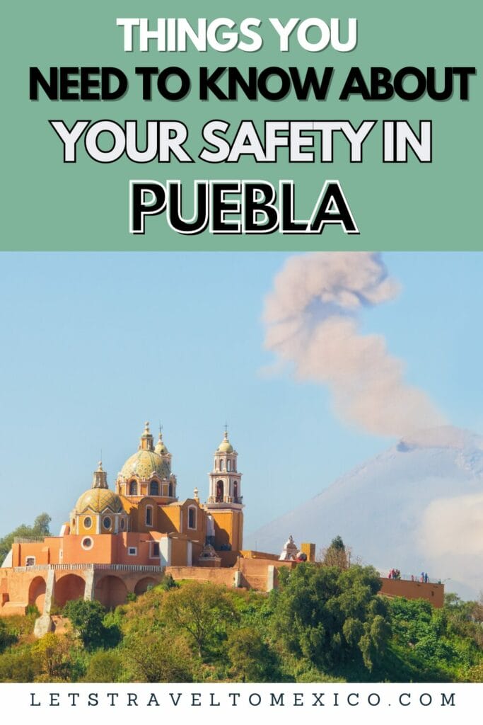 Pinterest image saying "Things you need to know about your Safety in Puebla".