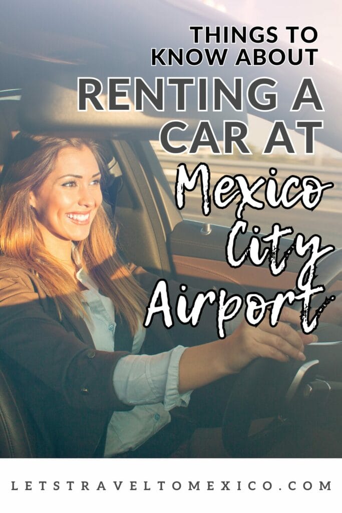 Pinterest image saying "Things to know about renting a car at Mexico City Airport."