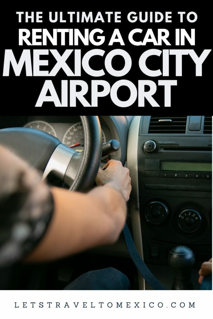 Pinterest image saying "The Ultimate Guide: Renting a car in Mexico City Airport."