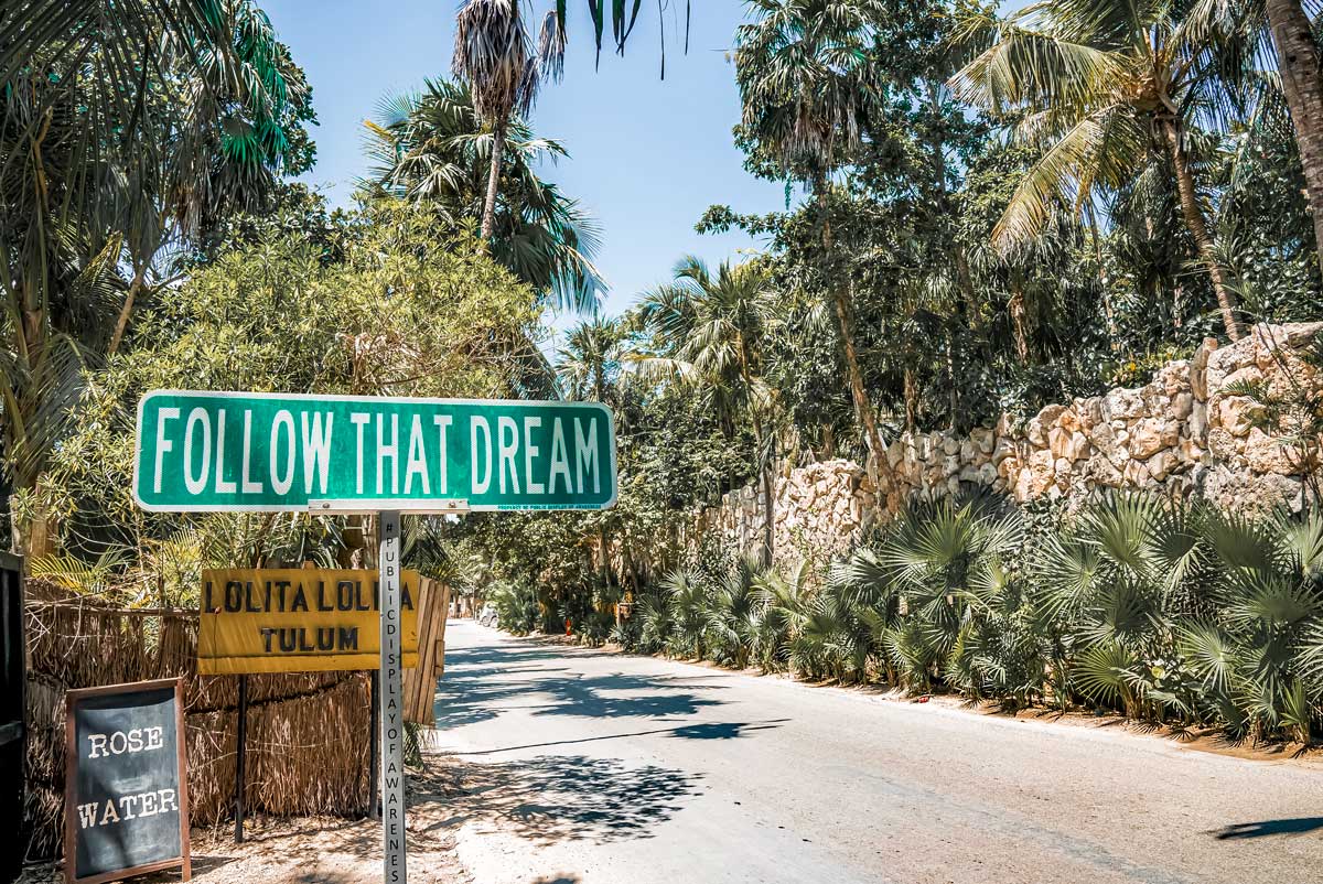 Follow that dream sign in tulum